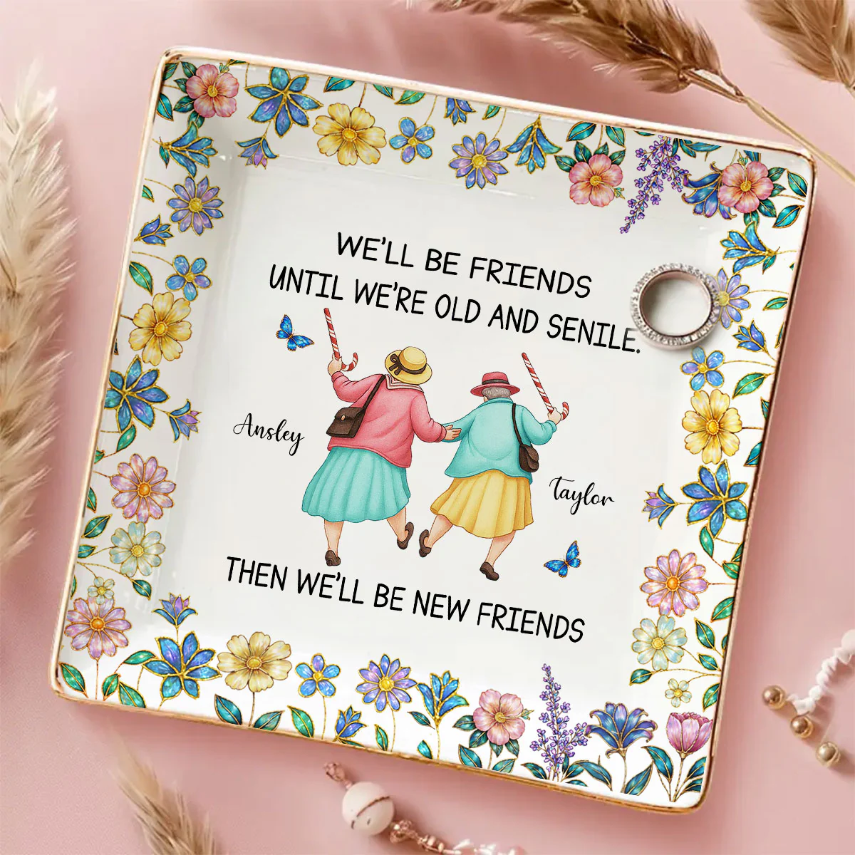 Friends Until We Are Old And Senile - Personalized Custom Jewelry Dish - Image 2