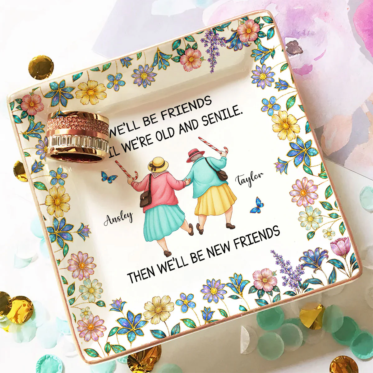 Friends Until We Are Old And Senile - Personalized Custom Jewelry Dish - Image 3