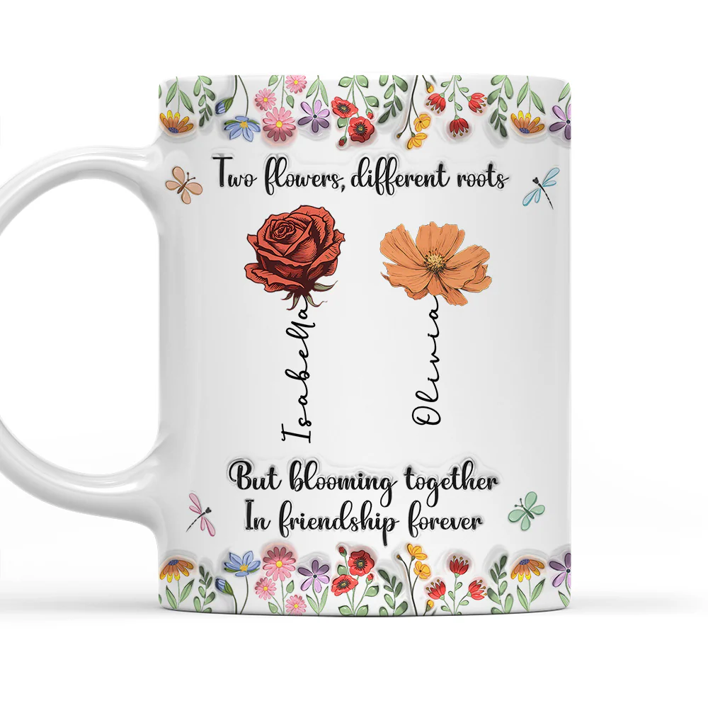 Friendship Grows Like Wildflowers Do - Personalized Custom 3D Inflated Effect Mug - Image 5