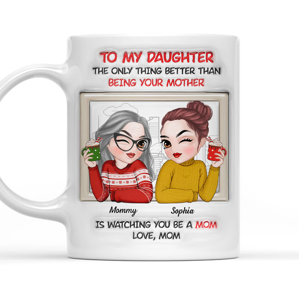 From Daughter To Amazing Mom - Personalized Custom 3D Inflated Effect Mug