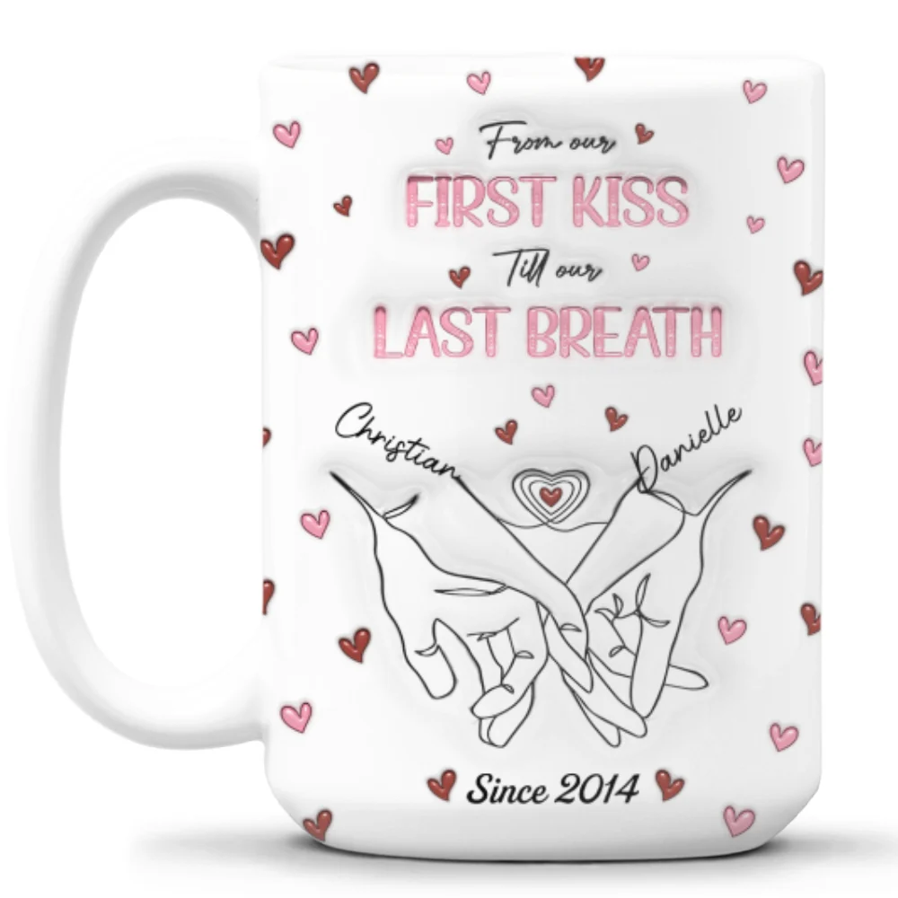 From Our First Kiss Till Our Last Breath - Personalized Custom 3D Inflated Effect Mug - Image 7