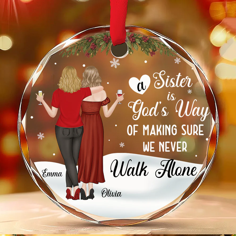 God Gave Sisters To Walk Along - Personalized Custom Glass Ornament - Image 3