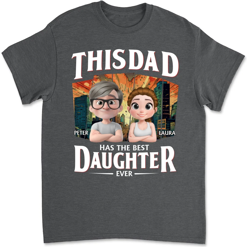 Has The Best Daughter Ever - Personalized Custom Shirt - Image 10