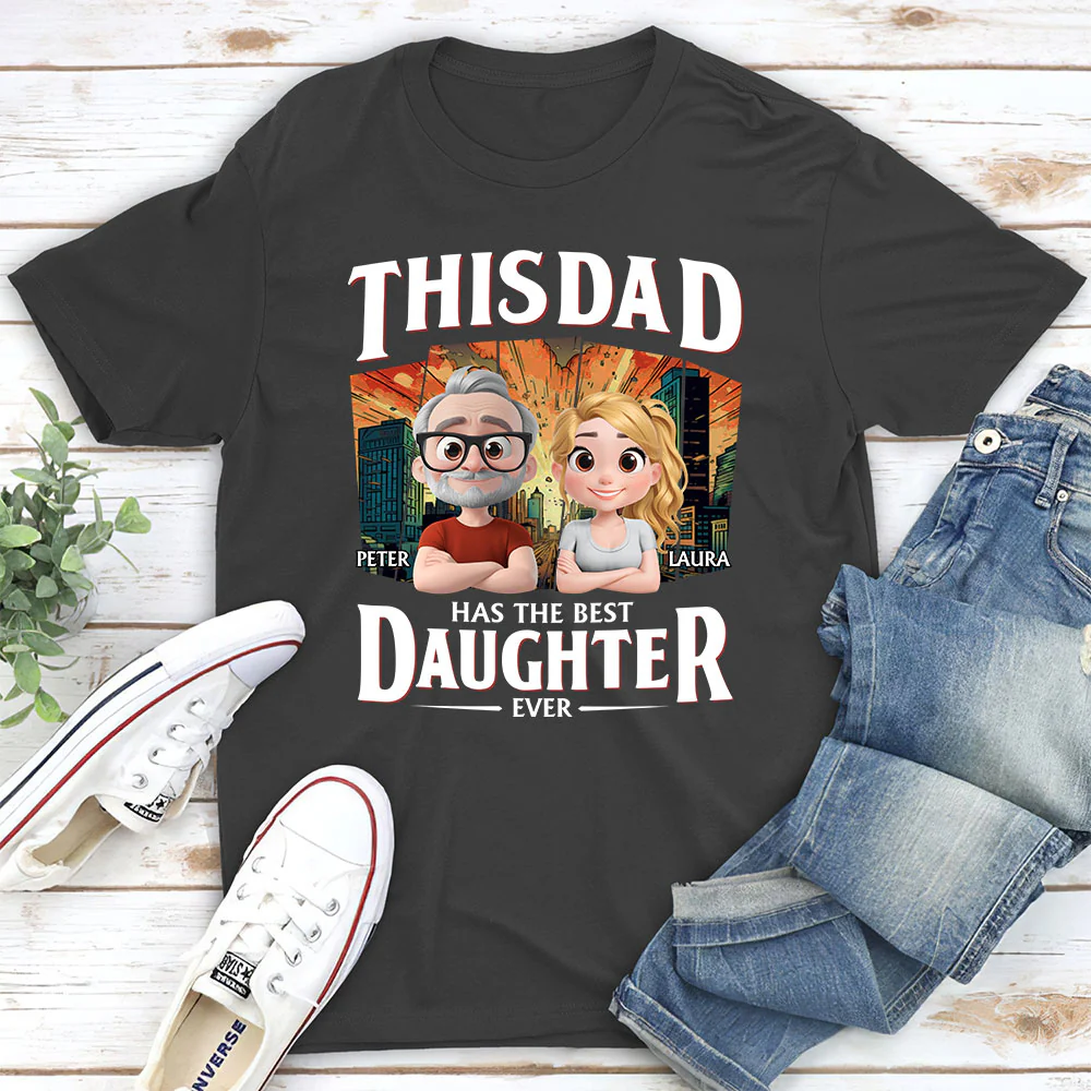 Has The Best Daughter Ever - Personalized Custom Shirt - Image 4