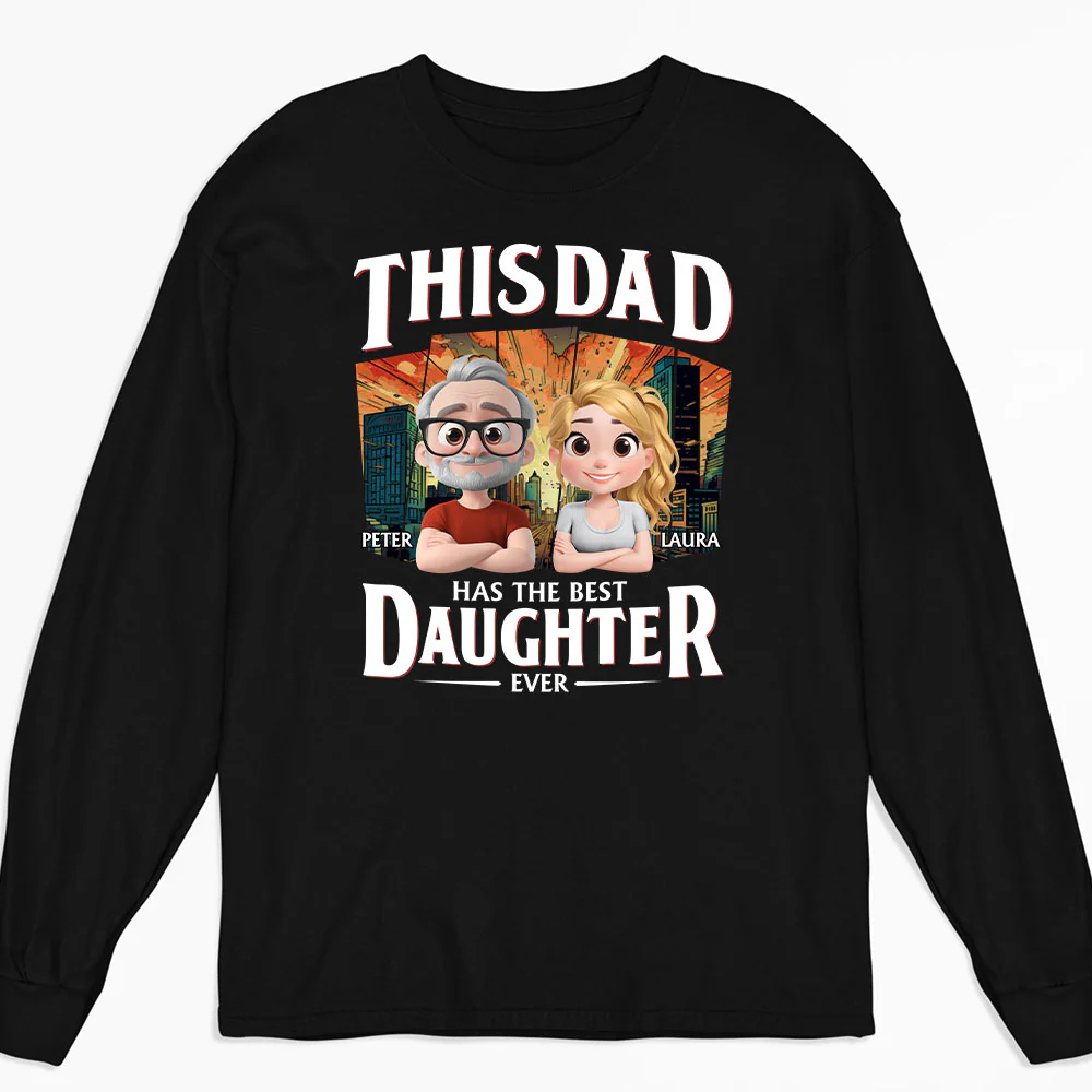 Has The Best Daughter Ever - Personalized Custom Shirt - Image 5