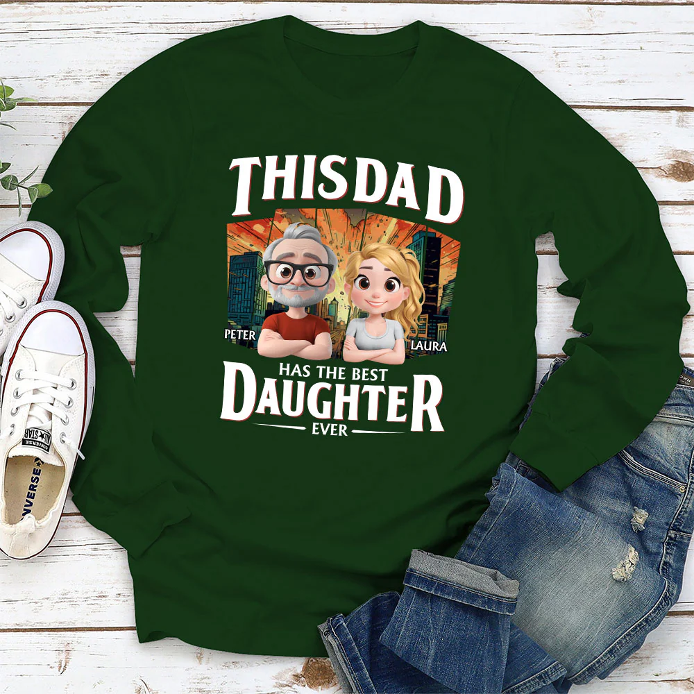 Has The Best Daughter Ever - Personalized Custom Shirt - Image 8
