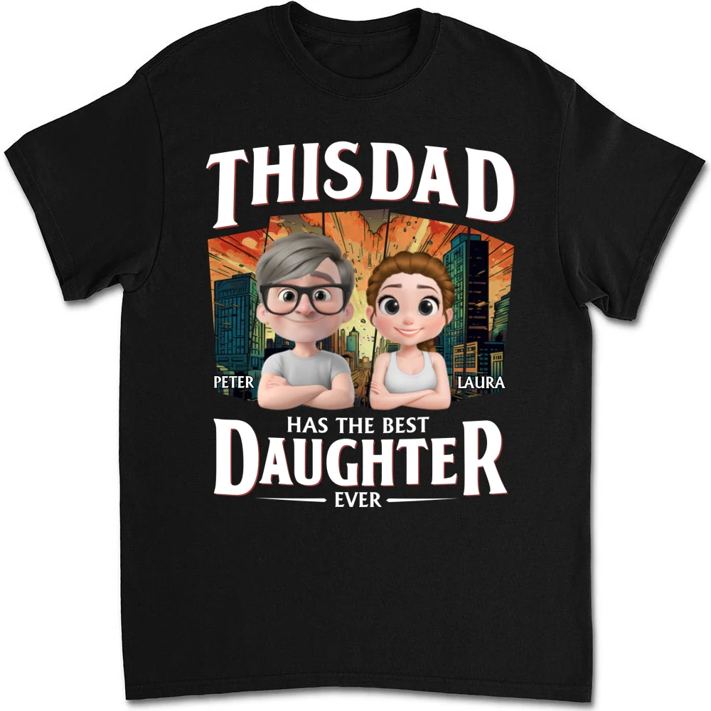 Has The Best Daughter Ever - Personalized Custom Shirt - Image 9