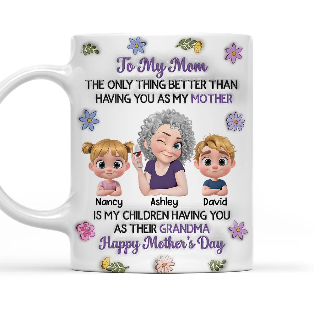 Having You As My Mother - Personalized Custom 3D Inflated Effect Mug