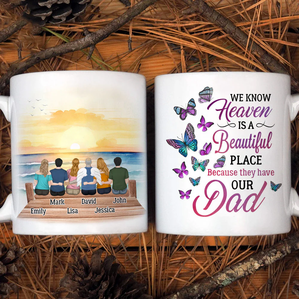 Heaven Is A Beautiful Place Because They Have My Dad - Personalized Custom Coffee Mug - Image 2