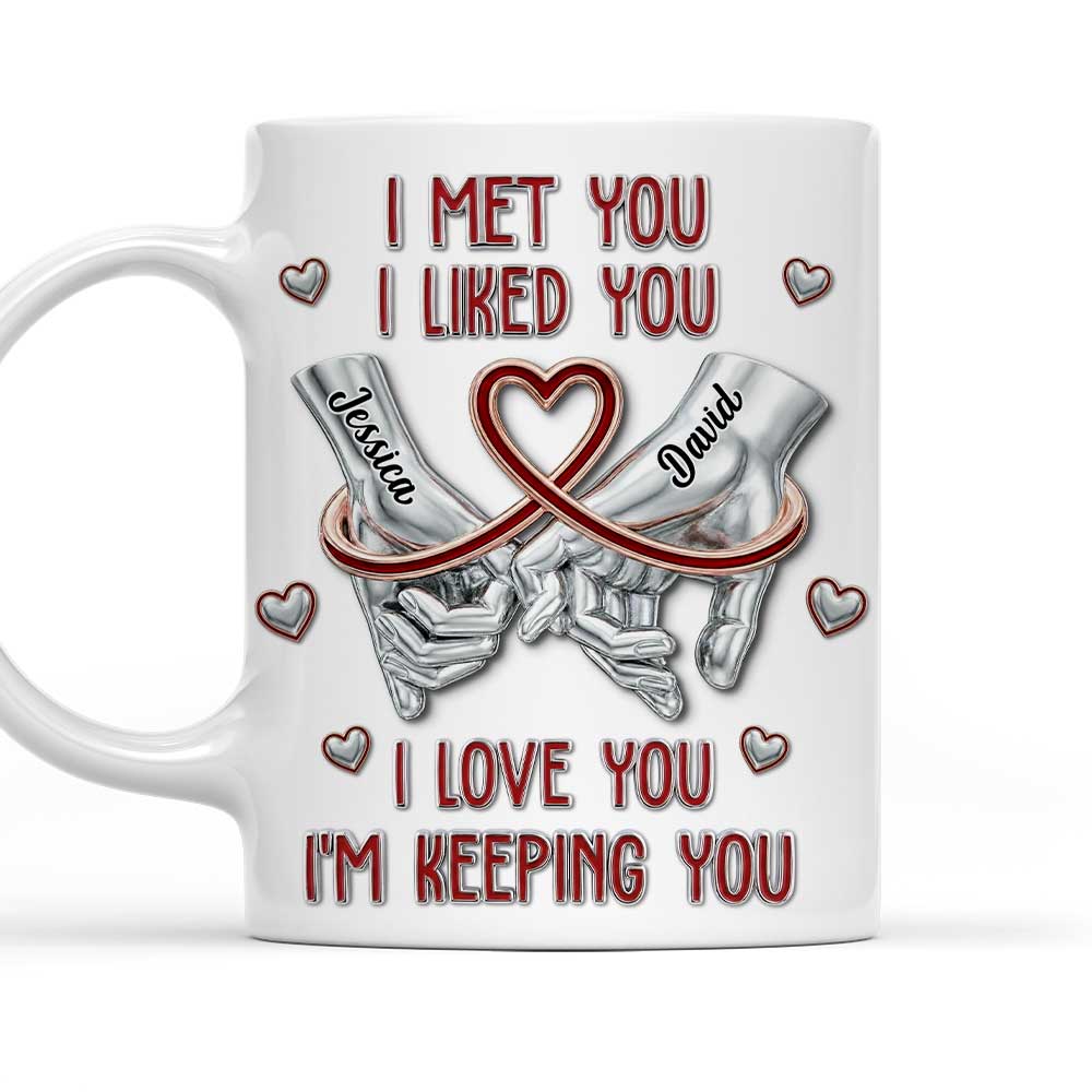 I Am Keeping You - Personalized Custom Coffee Mug