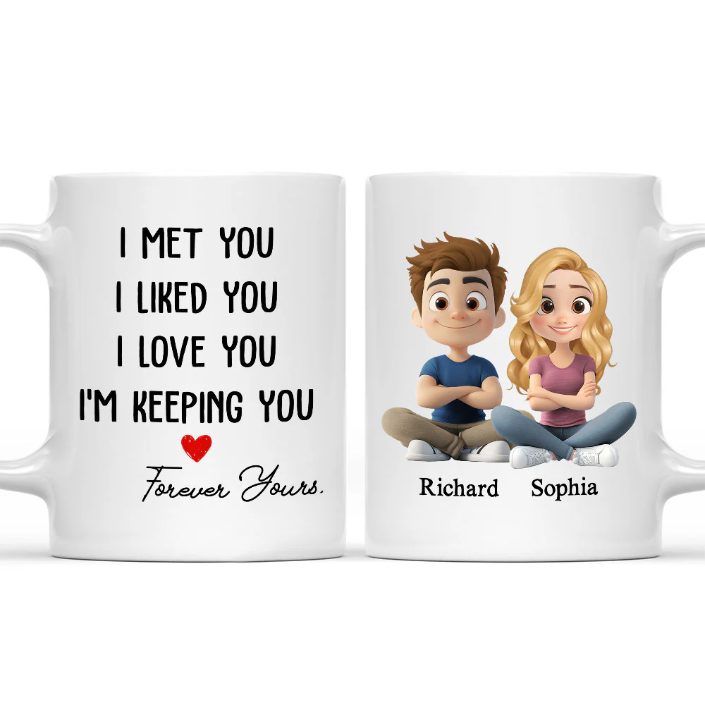 I Am Keeping You - Personalized Custom Coffee Mug