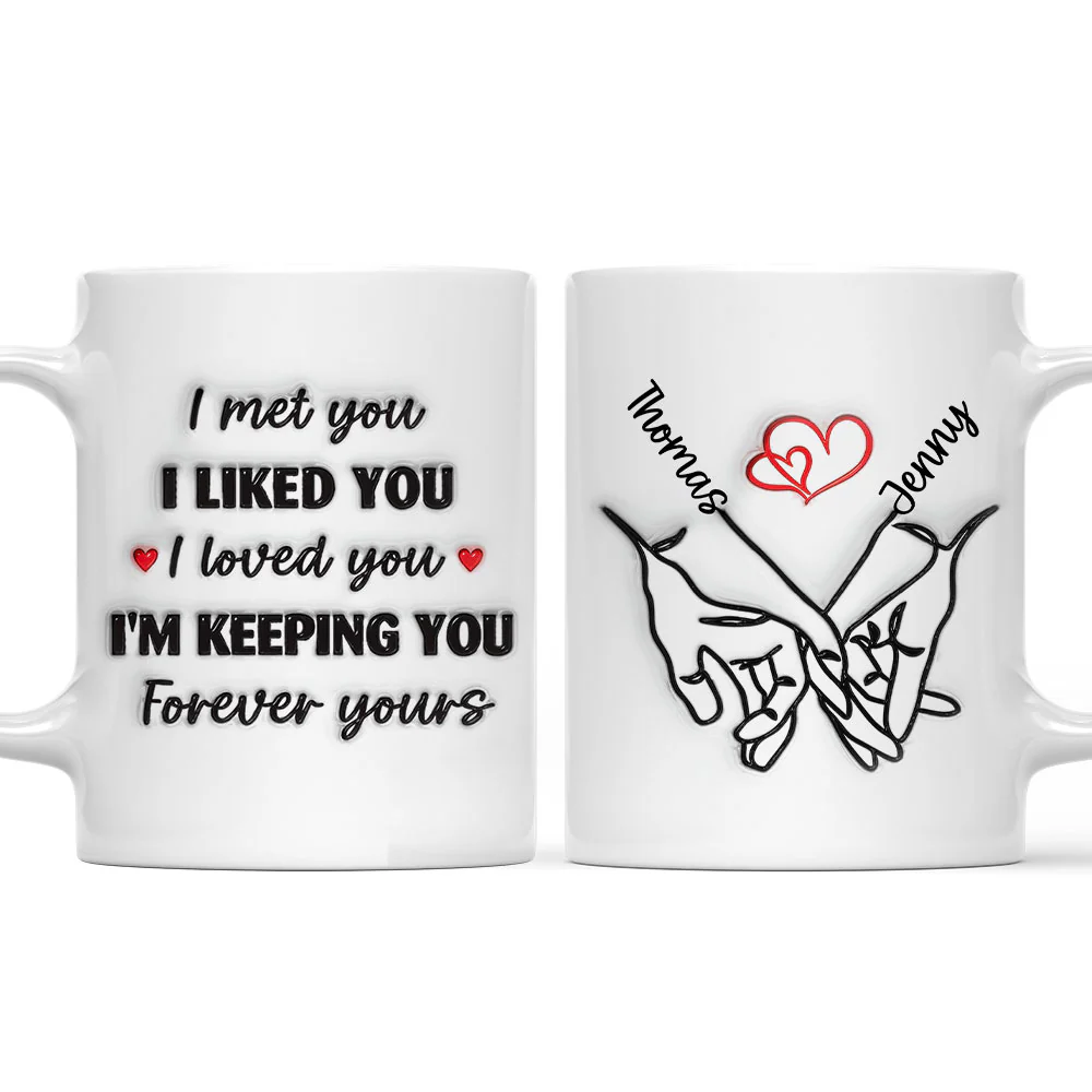 I Am Keeping You - Personalized Custom 3D Inflated Effect Mug