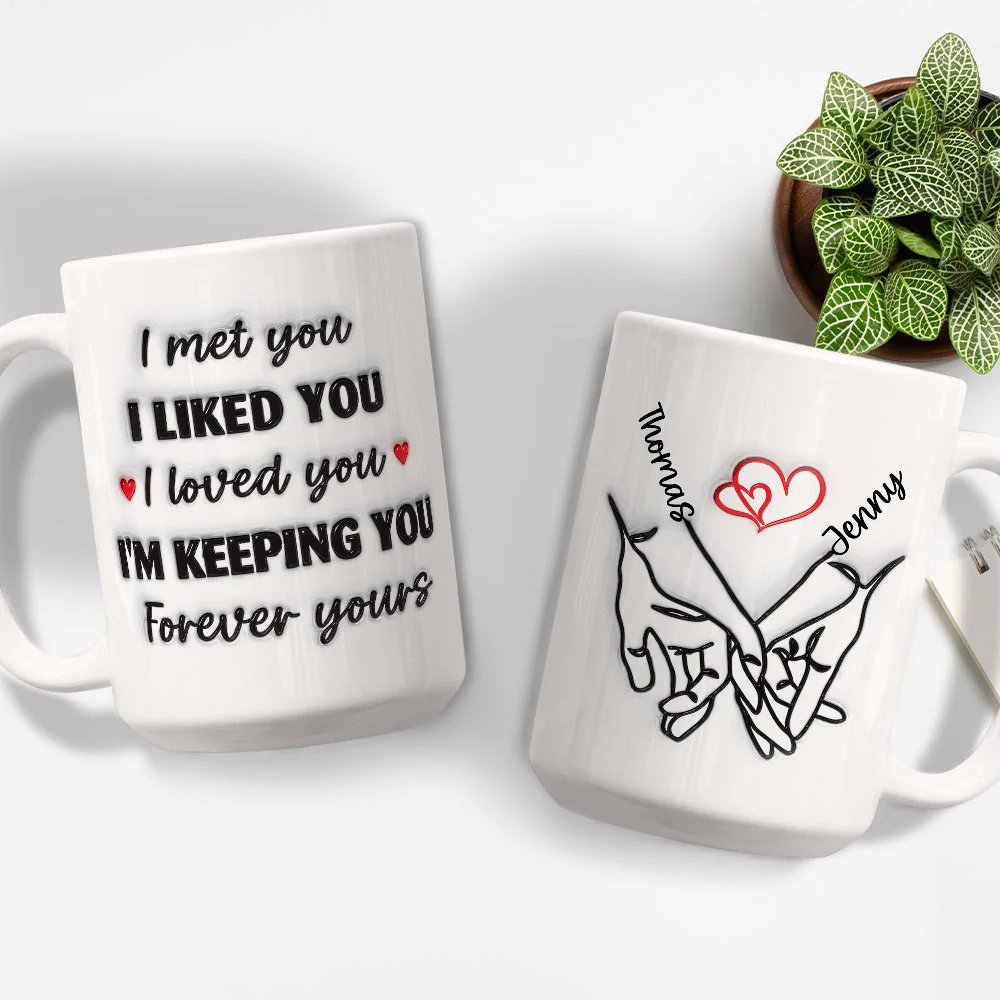 I Am Keeping You - Personalized Custom 3D Inflated Effect Mug - Image 4