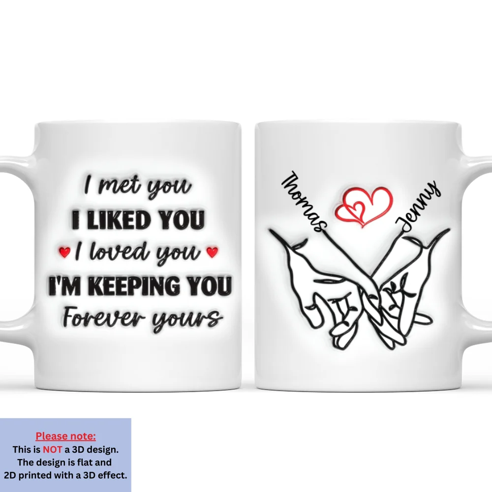 I Am Keeping You - Personalized Custom 3D Inflated Effect Mug - Image 7