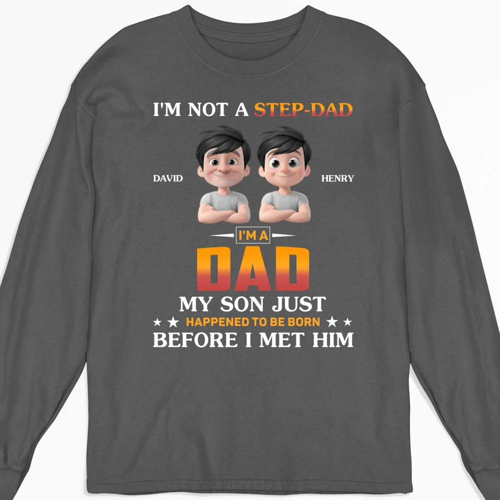 I Am Not A Step Dad - Personalized Custom Shirt - Image 10