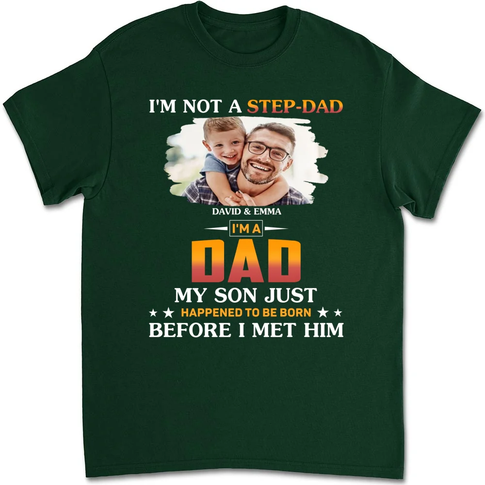 I Am Not A Step Dad Photo - Personalized Custom Shirt - Image 6