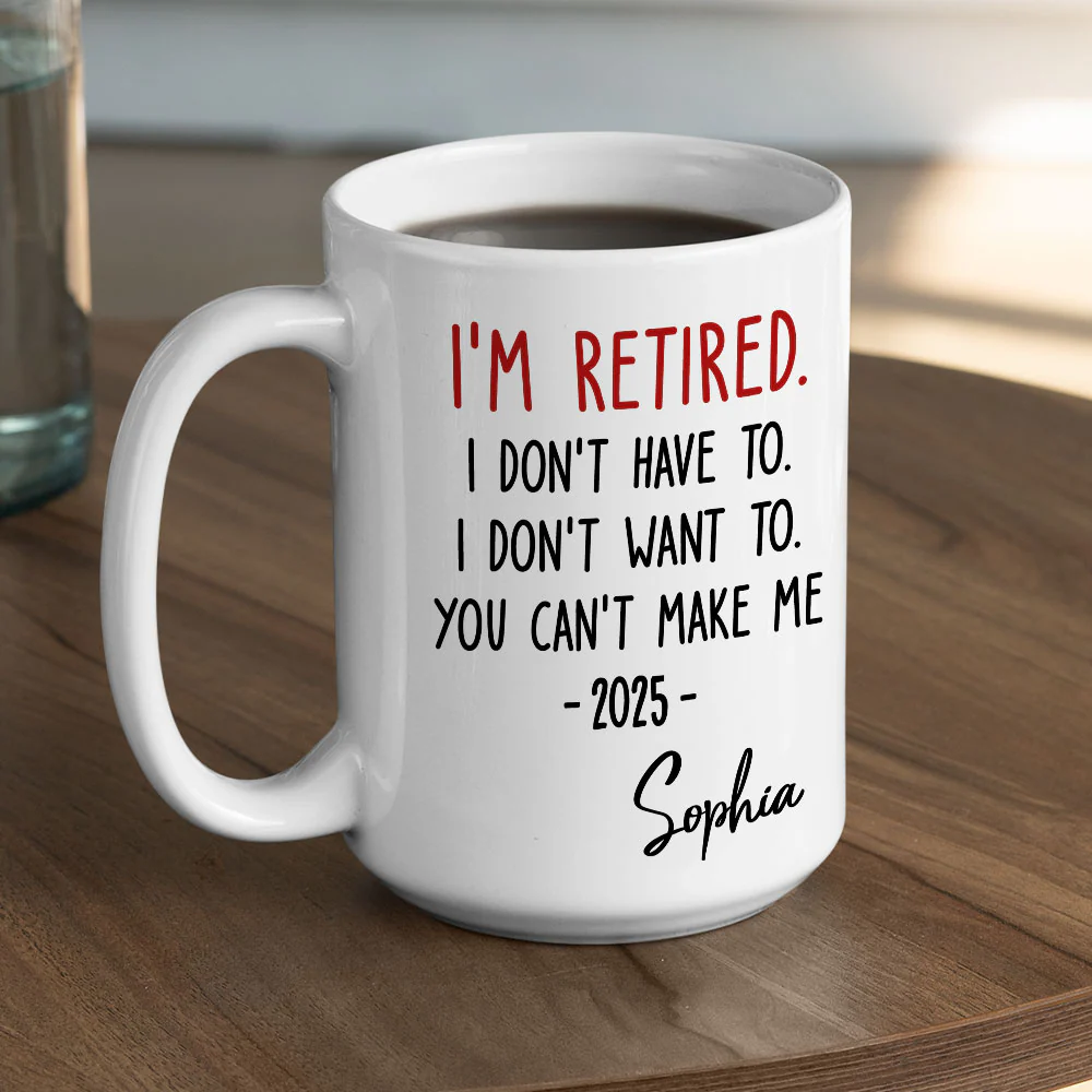 I Am Retired - Personalized Custom Coffee Mug - Image 5