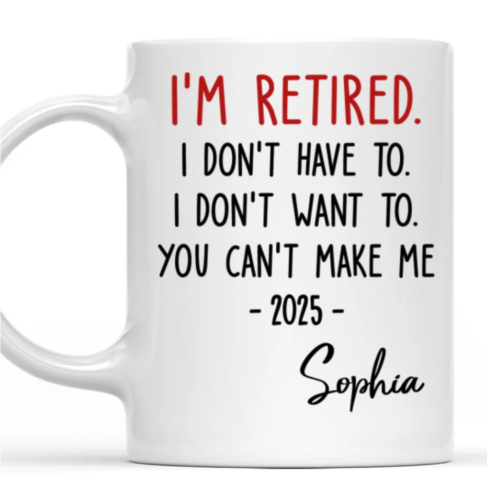 I Am Retired - Personalized Custom Coffee Mug - Image 8