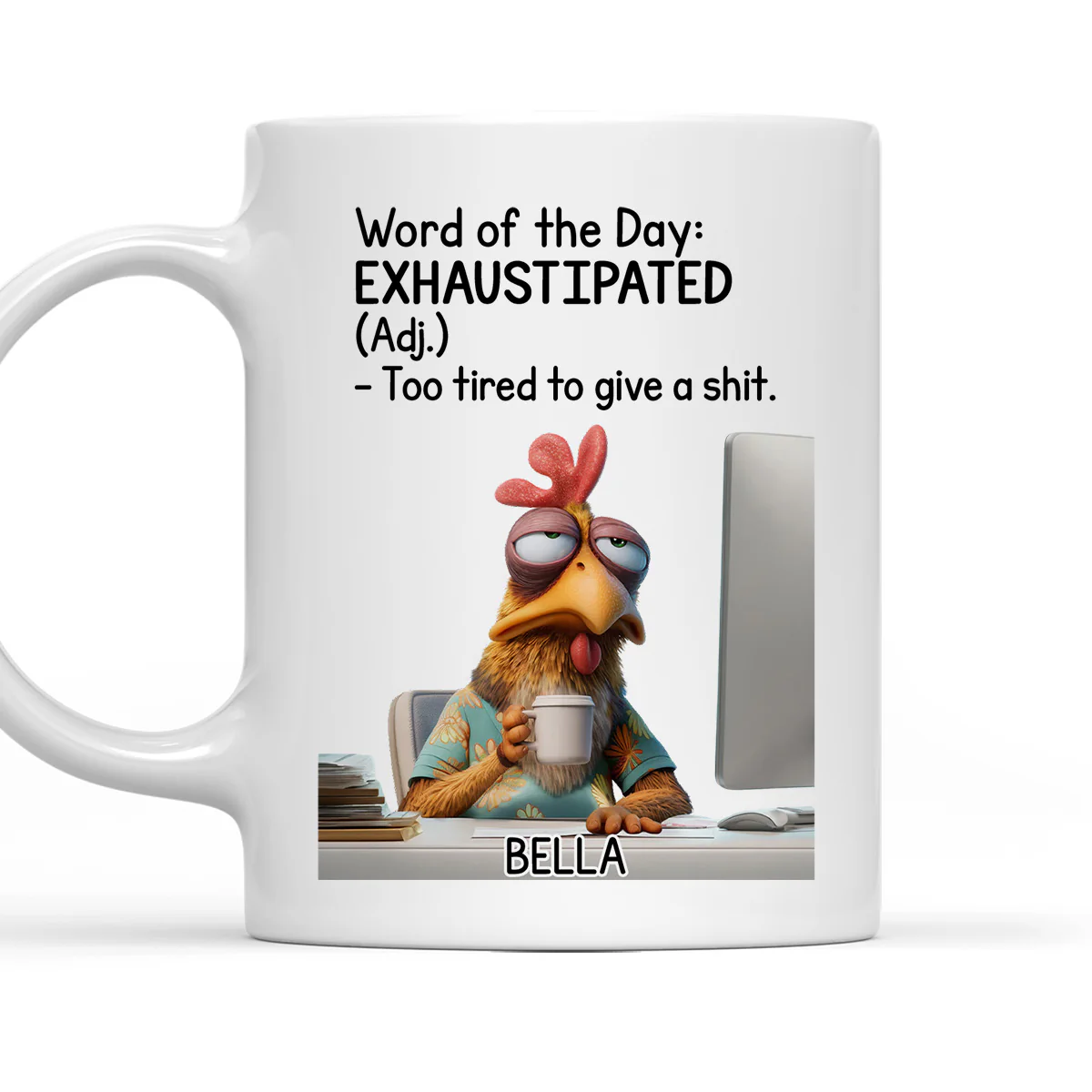 I Am Tired - Personalized Custom Coffee Mug