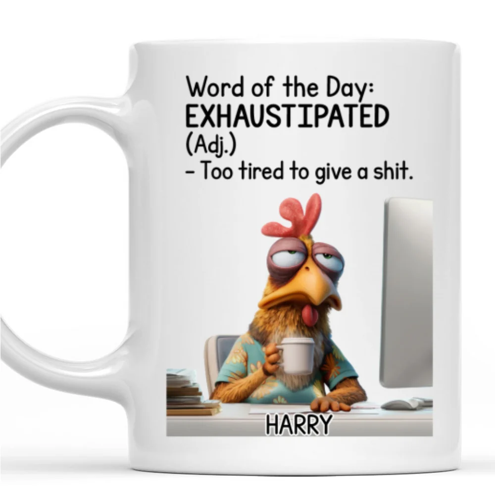 I Am Tired - Personalized Custom Coffee Mug - Image 7