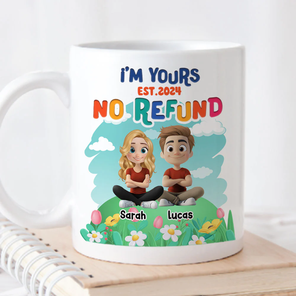 I Am Yours No Refund - Personalized Custom Coffee Mug - Image 4
