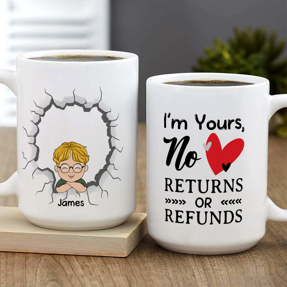 I Am Yours No Returns Or Refunds - Personalized Custom Coffee Mug - Image 4