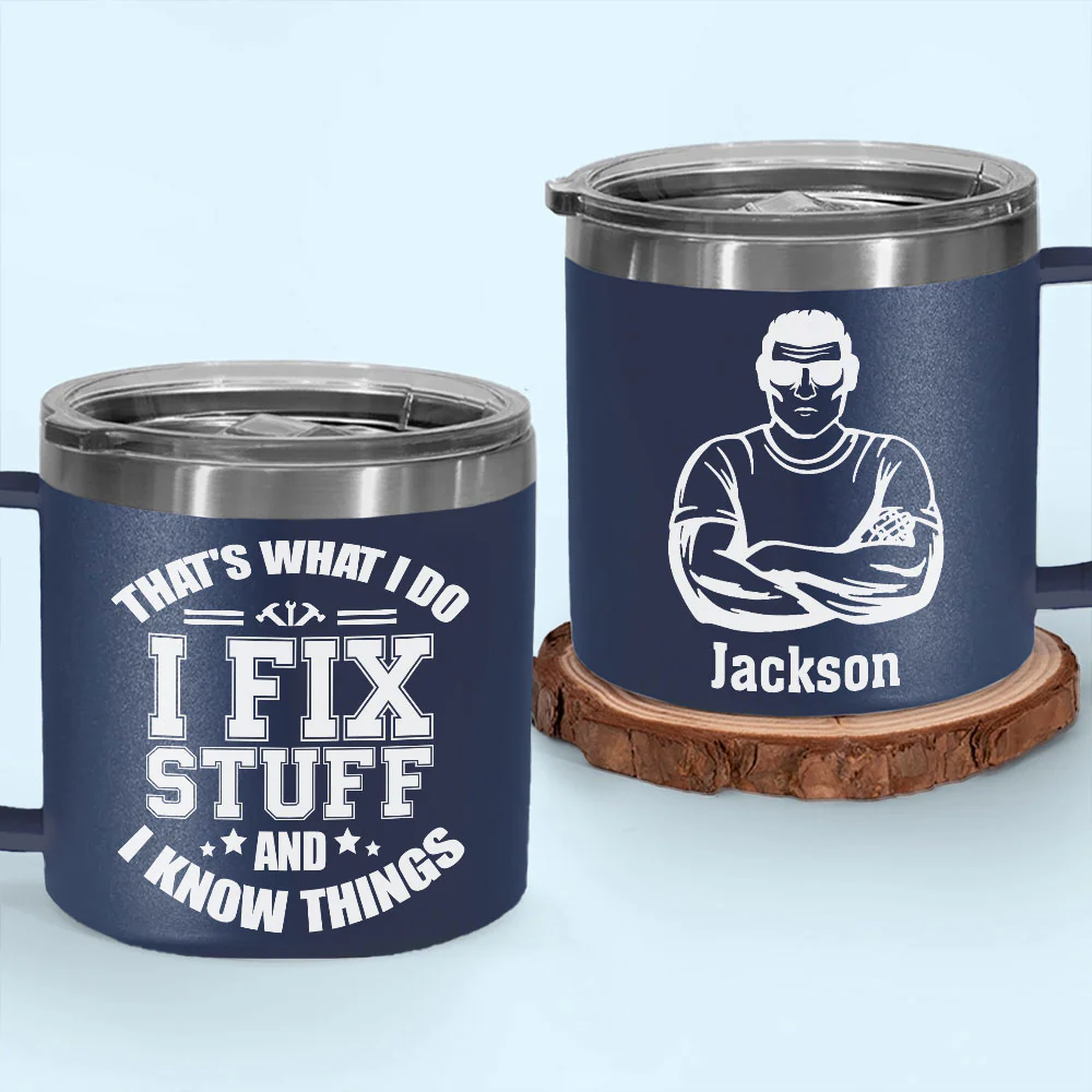 I Fix Stuff And I Know Things - Personalized Custom 14oz Stainless Steel Tumbler With Handle - Image 2