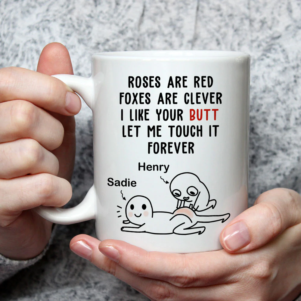 I Like Your Butt Let Me Touch It Forever - Personalized Custom Coffee Mug - Image 3