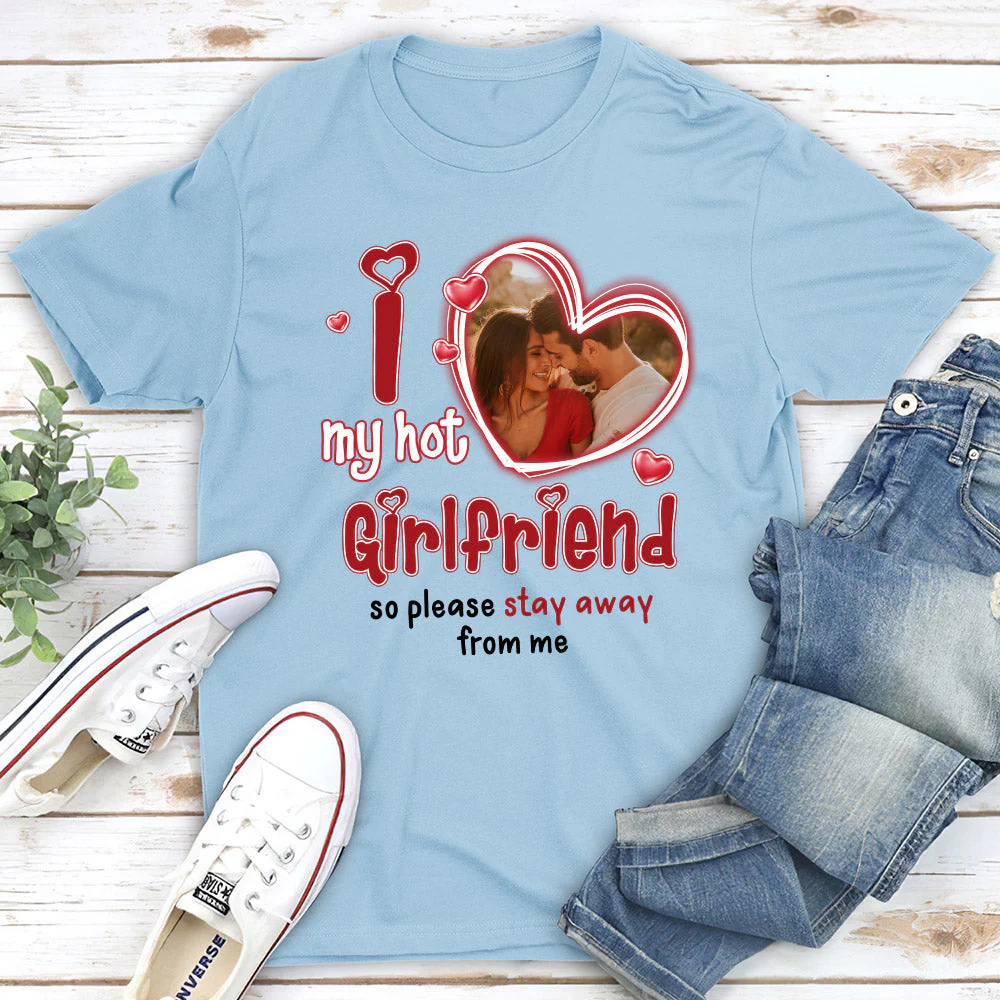 I Love My Hot Girlfriend - Personalized Custom Unisex T-shirt - Image 4