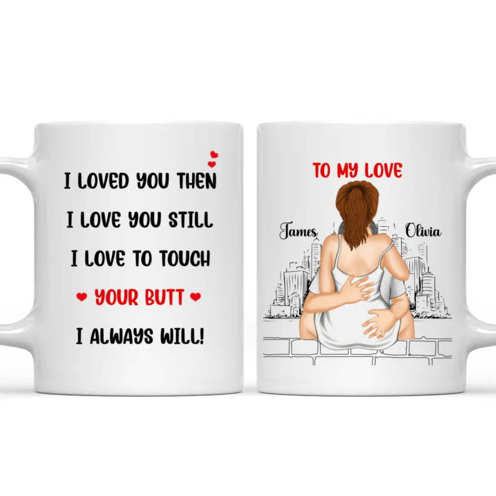 I Love You Still Version 1 - Personalized Custom Coffee Mug - Image 7