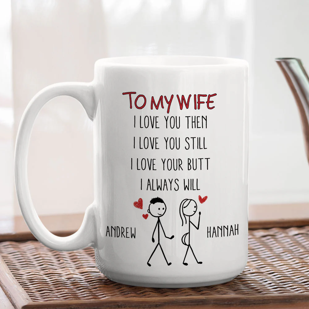 I Love Your Butt And I Always Will - Personalized Custom Coffee Mug - Image 4