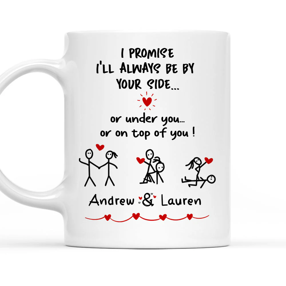 I Promise - Personalized Custom Coffee Mug