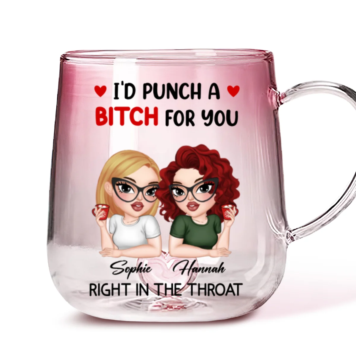 I Punch A Bitch For You My Friend - Personalized Custom Pink Gradient Glass Mug - Image 4