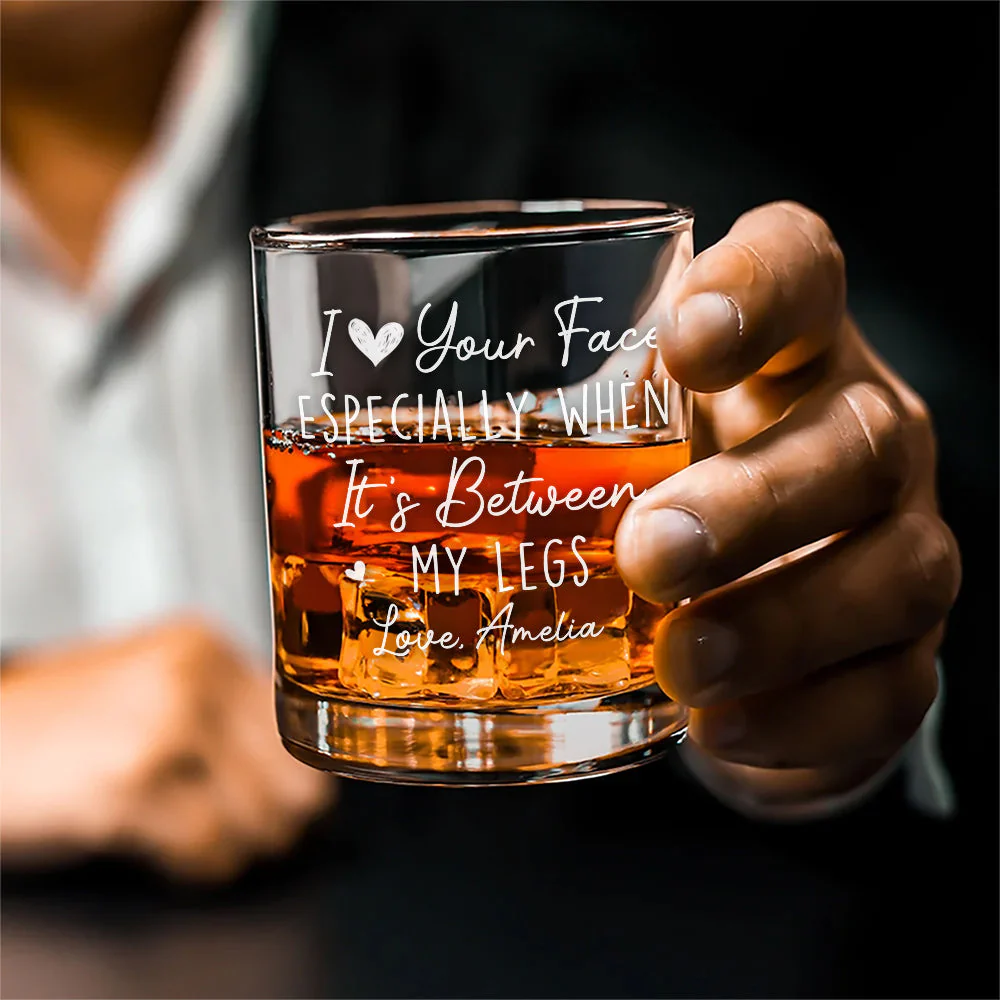 I Really Love Your Face - Personalized Custom Whiskey Glass - Image 4