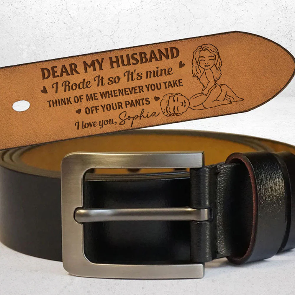 I Rode It So It Is Mine - Personalized Engraved Leather Belt