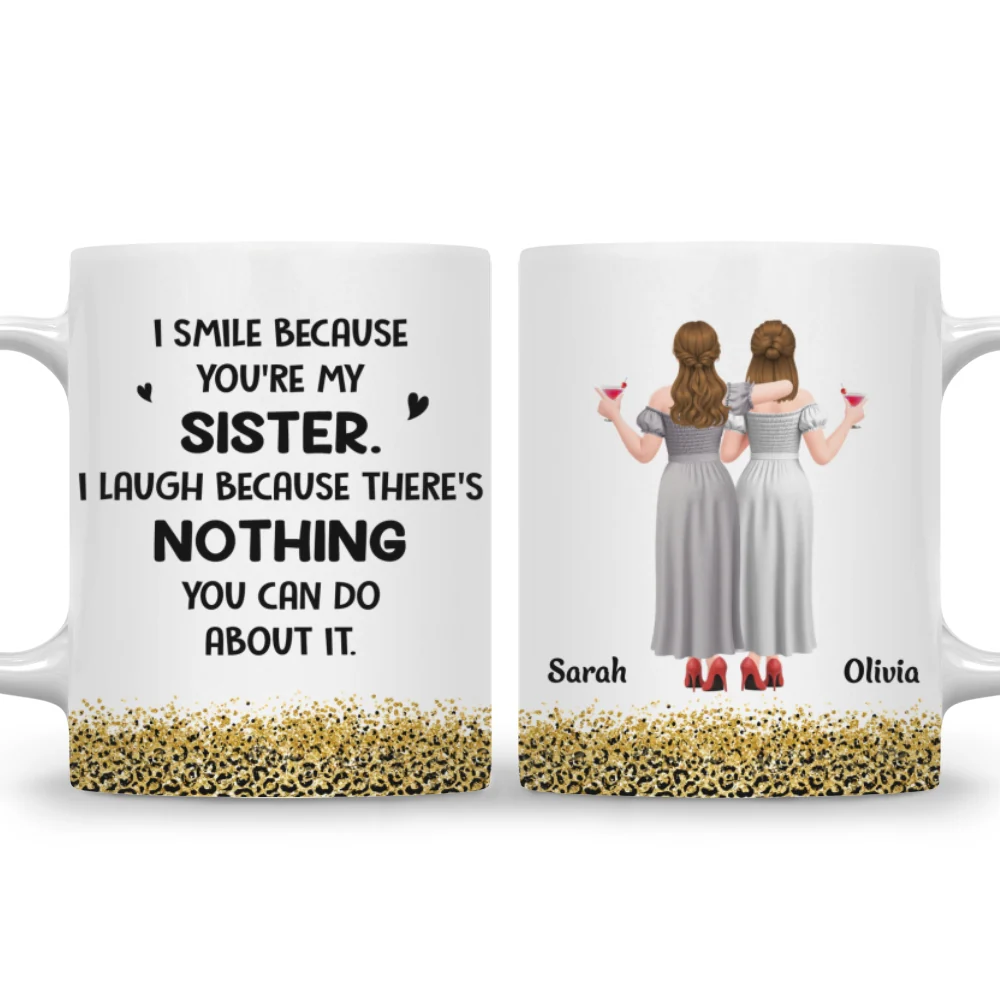 I Smile Because Of You My Sister - Personalized Custom Coffee Mug - Image 7