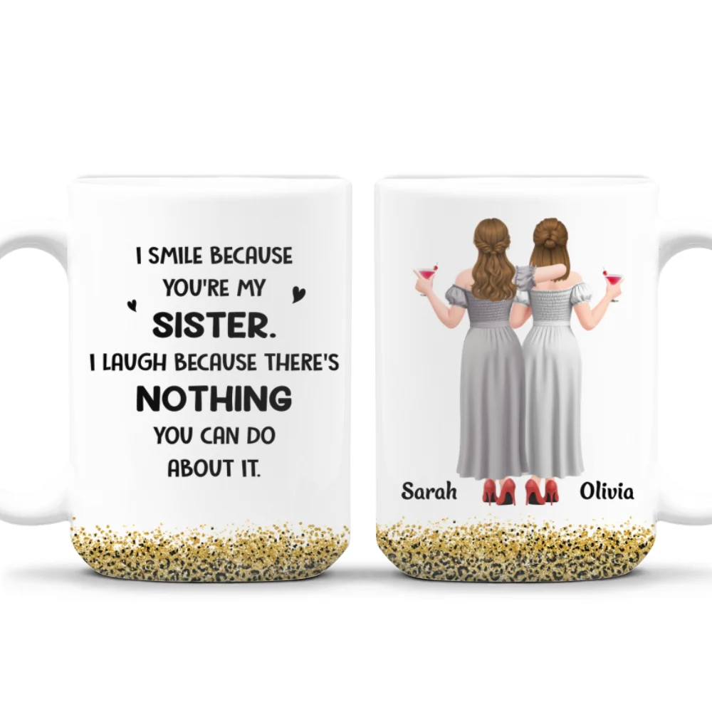I Smile Because Of You My Sister - Personalized Custom Coffee Mug - Image 8