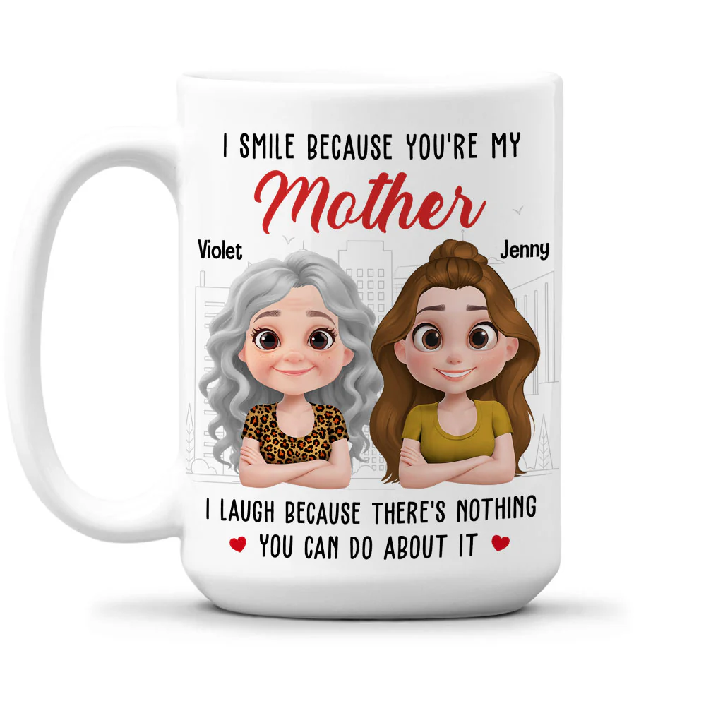 I Smile Because You Are My Mother - Personalized Custom Coffee Mug - Image 4