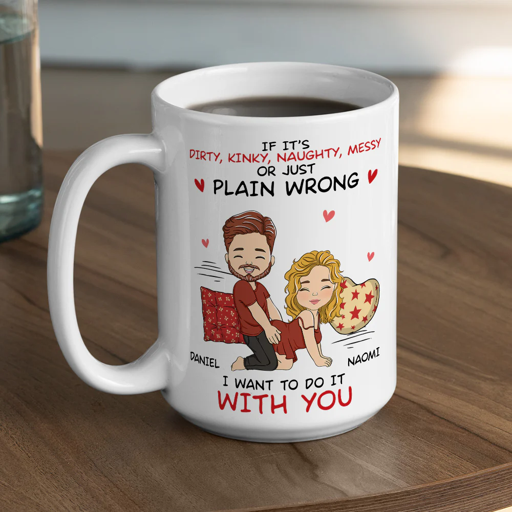I Want To Do With You - Personalized Custom Coffee Mug - Image 4