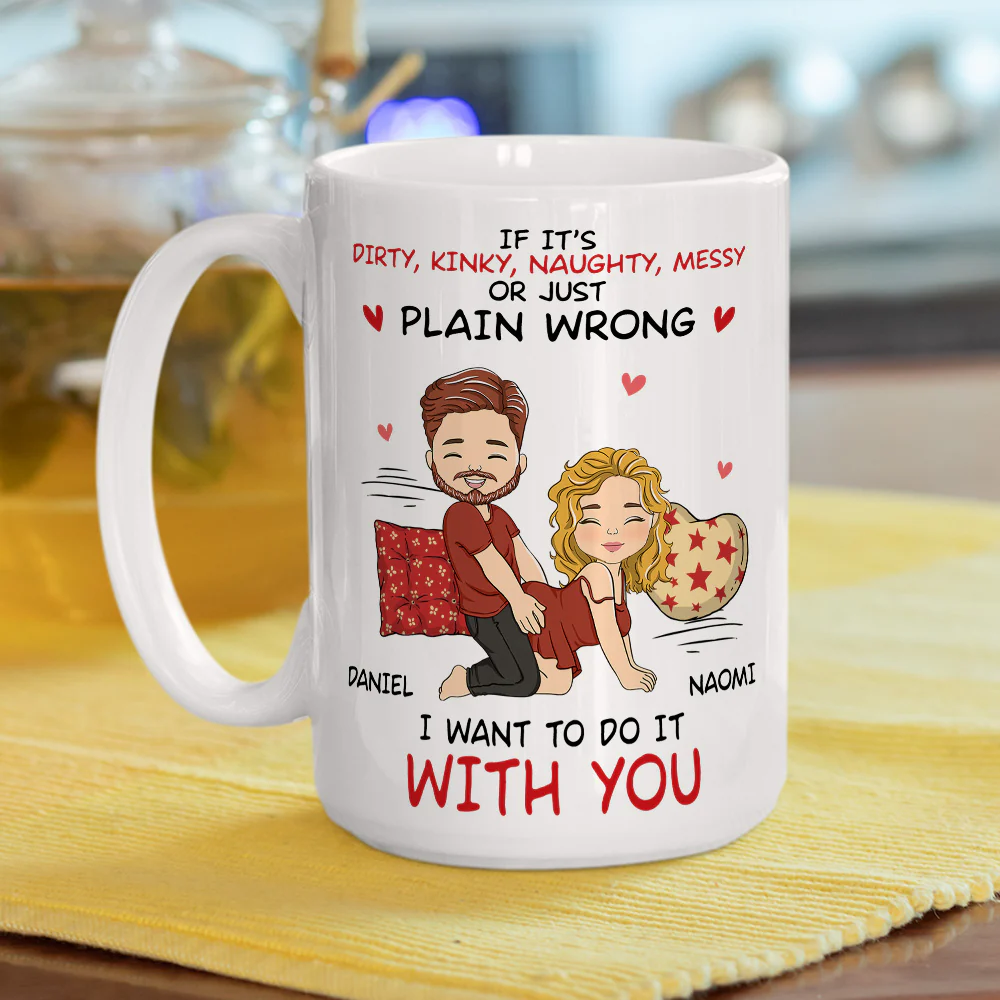 I Want To Do With You - Personalized Custom Coffee Mug - Image 5