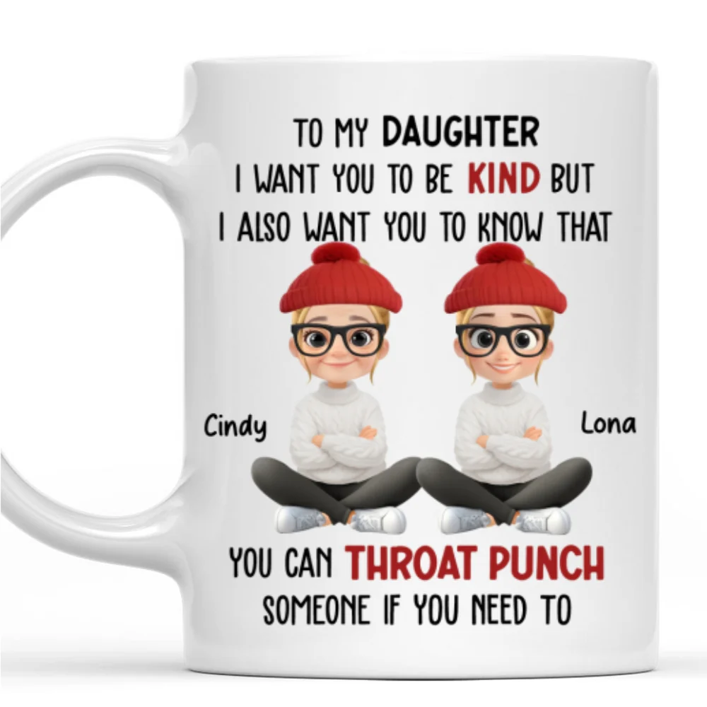 I Want You To Know My Daughter - Personalized Custom Coffee Mug - Image 7