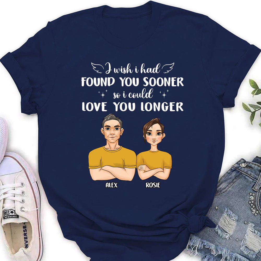 I Wish I Had Found You Sooner - Personalized Custom Women's T-shirt - Image 2