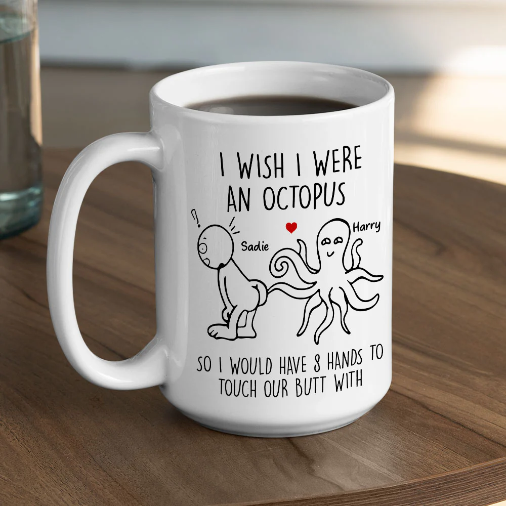 I Wish I Were An Octopus - Personalized Custom Coffee Mug - Image 4