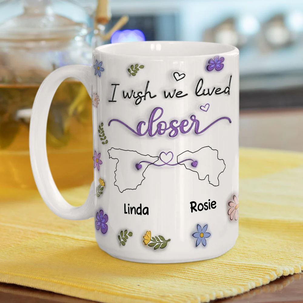 I Wish We Lived Closer Country Version - Personalized Custom 3D Inflated Effect Mug - Image 5