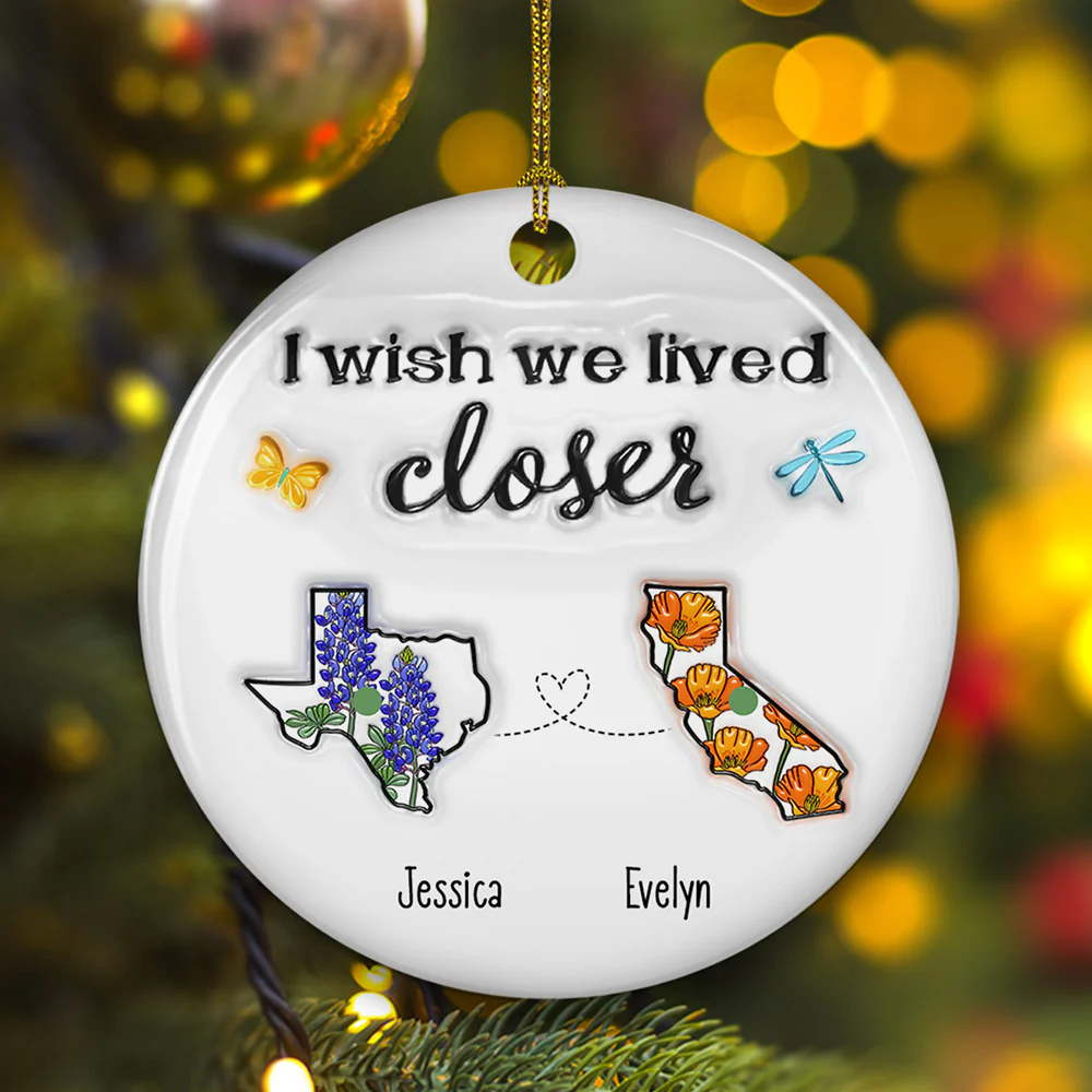 I Wish We Lived Closer Flower - Personalized Custom 3D Inflated Effect Ceramic Ornament - Image 6