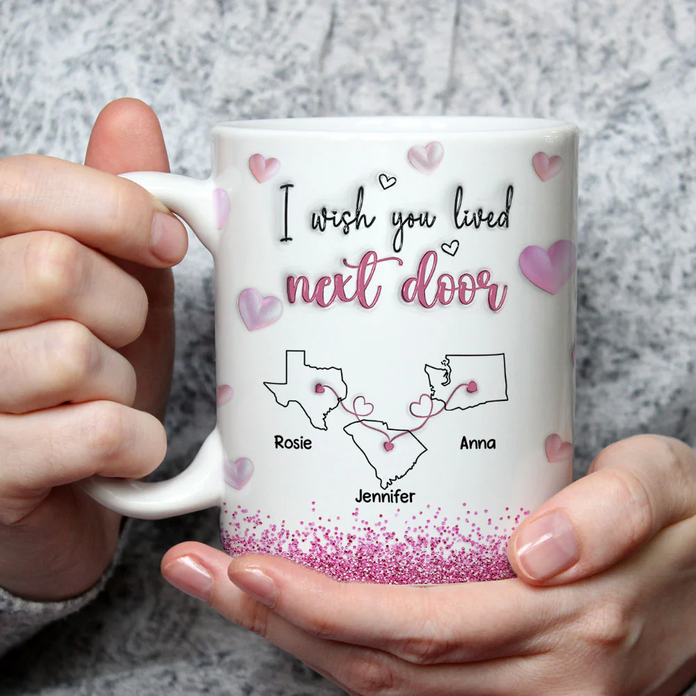 I Wish We Lived Closer Glitter Version - Personalized Custom 3D Inflated Effect Mug - Image 3