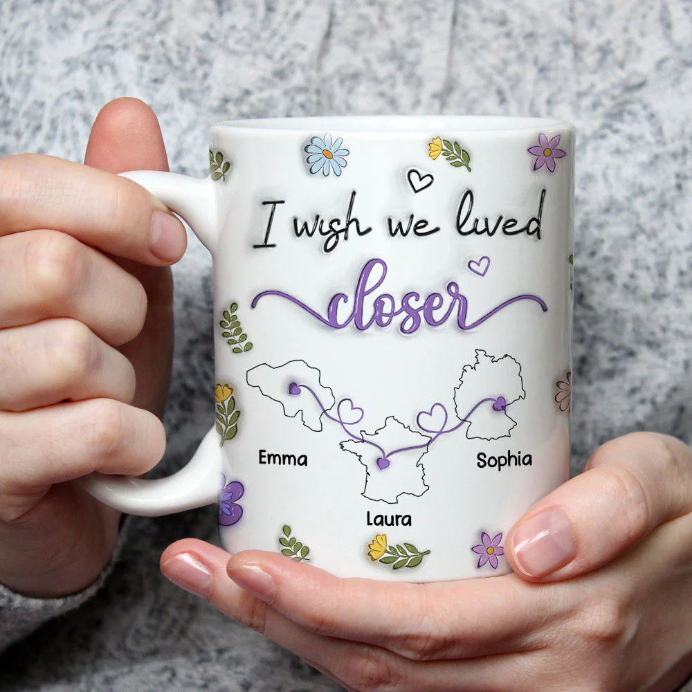 I Wish We Lived Closer More Friends Country Version - Personalized Custom 3D Inflated Effect Mug - Image 3