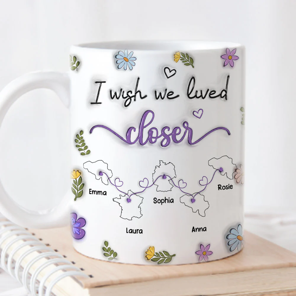 I Wish We Lived Closer More Friends Country Version - Personalized Custom 3D Inflated Effect Mug - Image 5