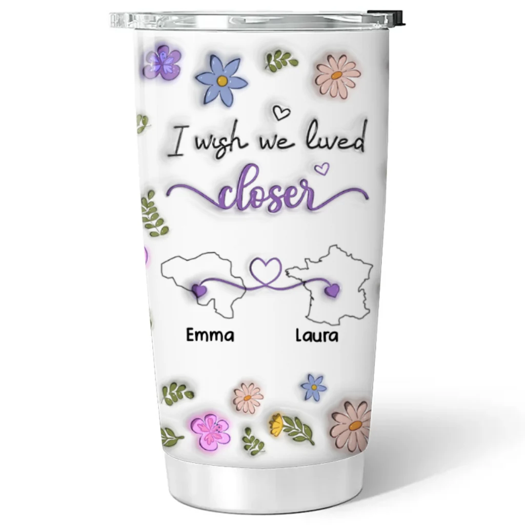 I Wish We Lived Closer More Friends Country Version - Personalized Custom 3D Inflated Effect Tumbler - Image 5