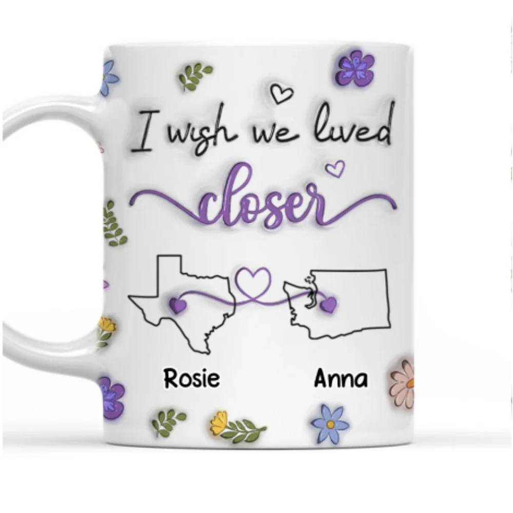 I Wish We Lived Closer More Friends Version - Personalized Custom 3D Inflated Effect Mug - Image 5